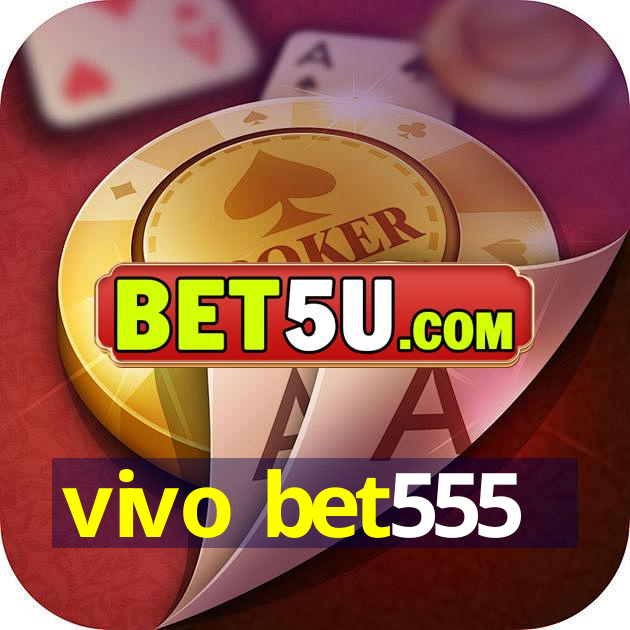 vivo bet555